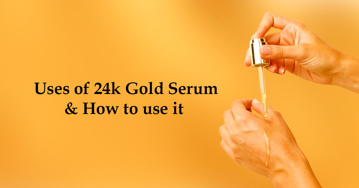 Uses Of 24K Gold Serum And How To Use it