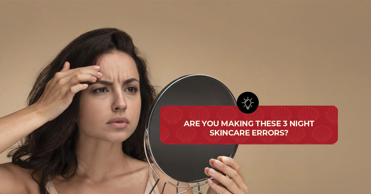 Are You Making These 3 Night Skincare Errors?