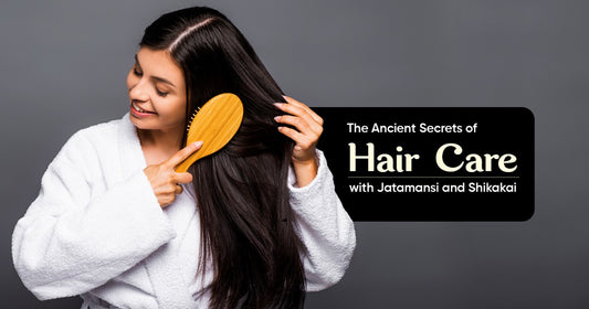 Ancient Hair Care Secrets With Jatamansi And Shikakai