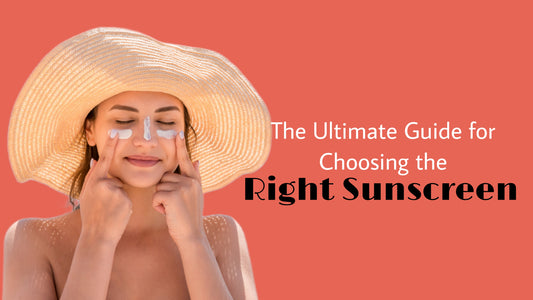 The Ultimate Guide For Choosing Right Sunscreen