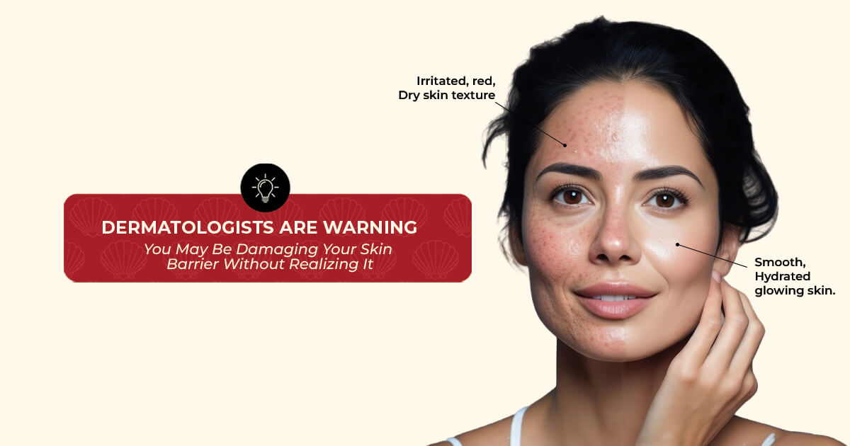 Dermatologists Are Warning: You May Be Damaging Your Skin Barrier Without Realizing It