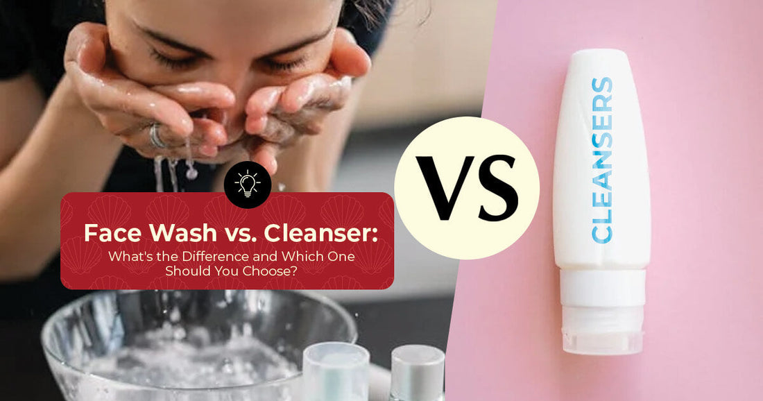 Face Wash vs. Cleanser - What's the Difference and Which One Should You Choose