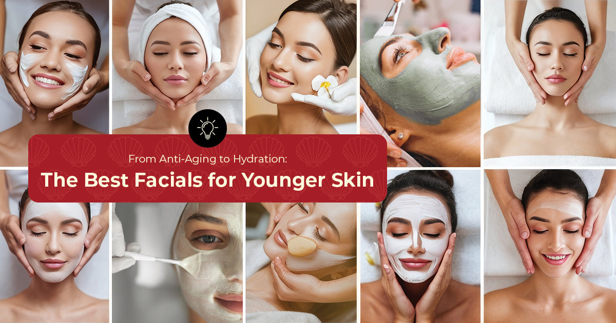 From Anti-Aging To Hydration The Best Facials For Younger Skin