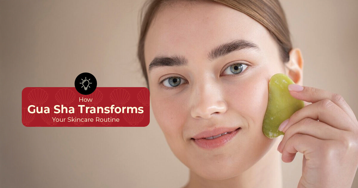 How Gua Sha Transforms Your Skincare Routine