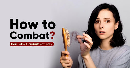 How To Combat Hair Fall And Dandruff naturally