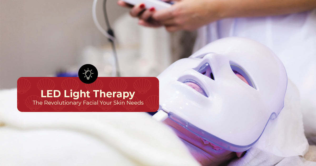 LED Light Therapy -The Revolutionary Facial Your Skin Needs