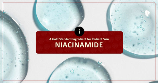 Niacinamide: A Gold Standard Ingredient for Radiant Skin