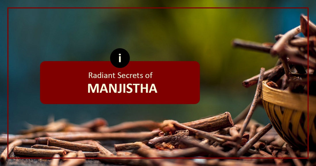 Radiant Secrets Of Manjistha - Ayurvedic Gem For Timeless Beauty
