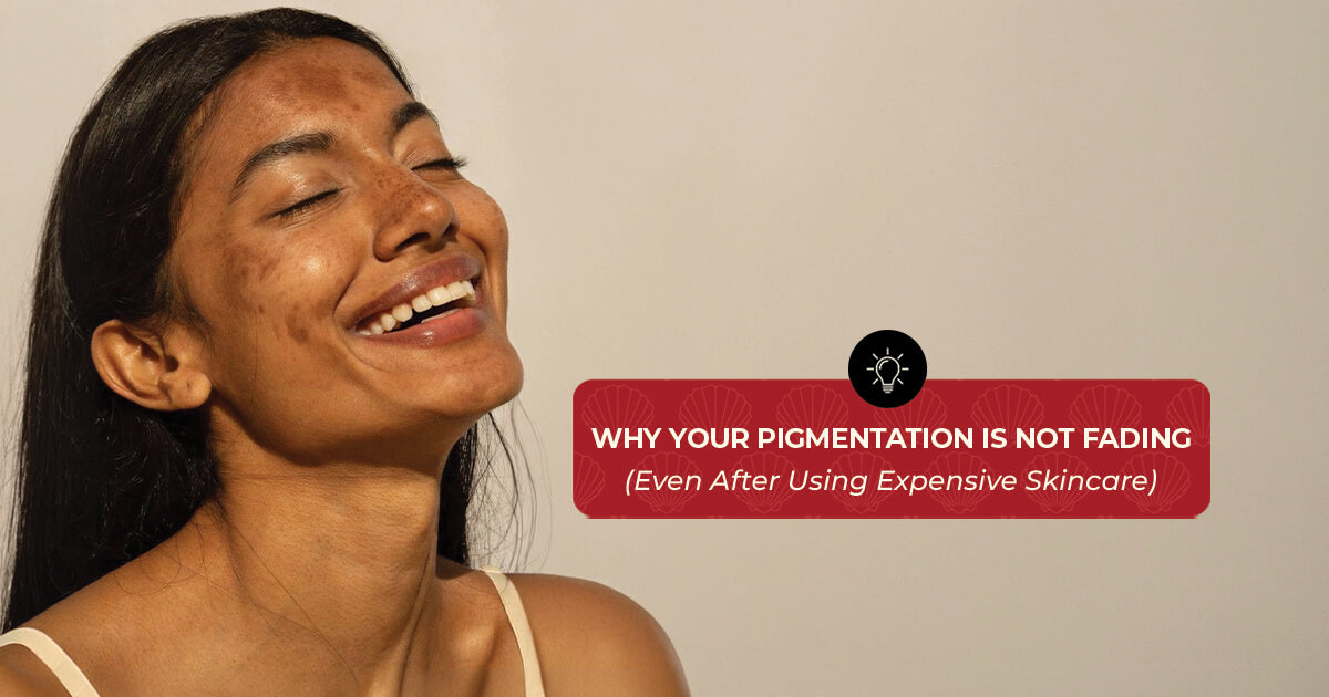 Why Your Pigmentation Is Not Fading Even After Using Expensive Skincare