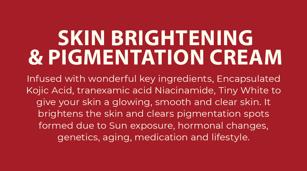 Skin Brightening & Pigmentation Cream